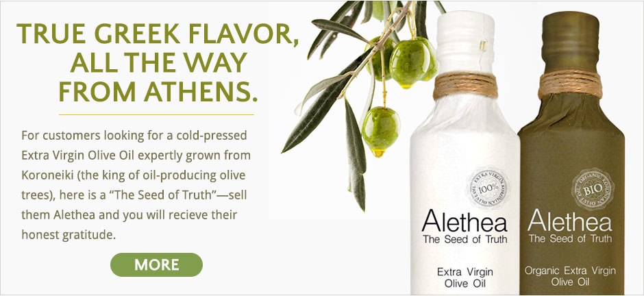 True Greek flavor, all the way from Athens. Alethea Extra Virgin Olive Oil.